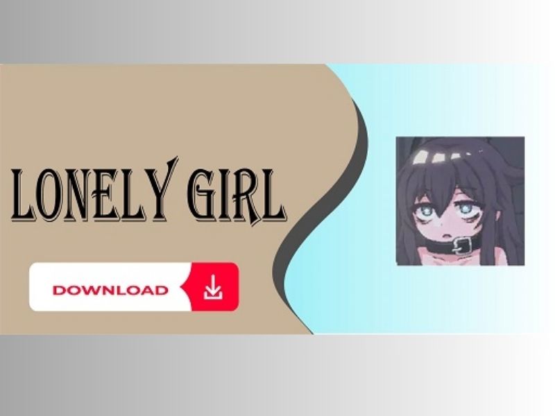 Giới Thiệu Về Lonely Girl APK