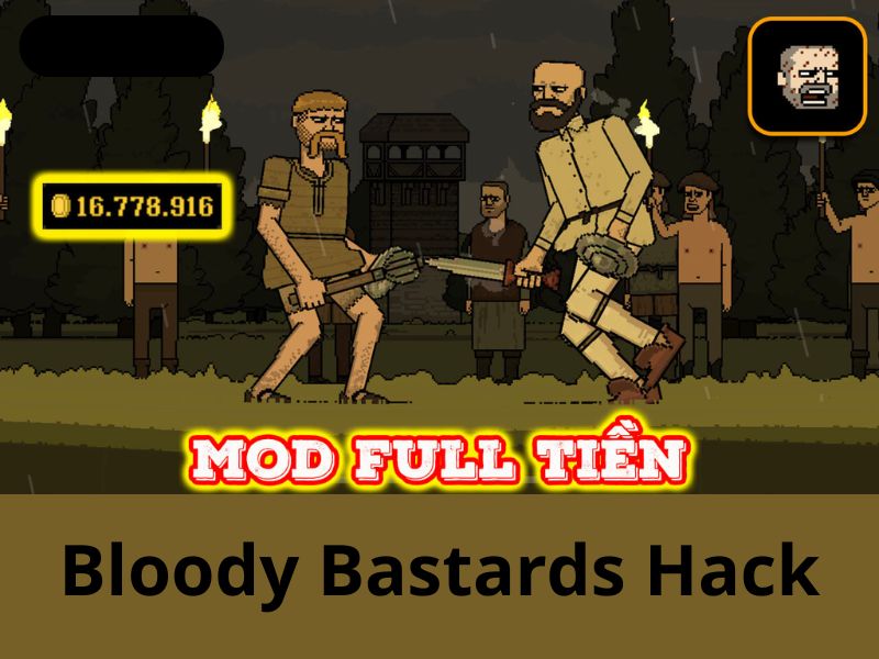 Những tính năng nổi bật của phiên bản Bloody Bastards Hack 