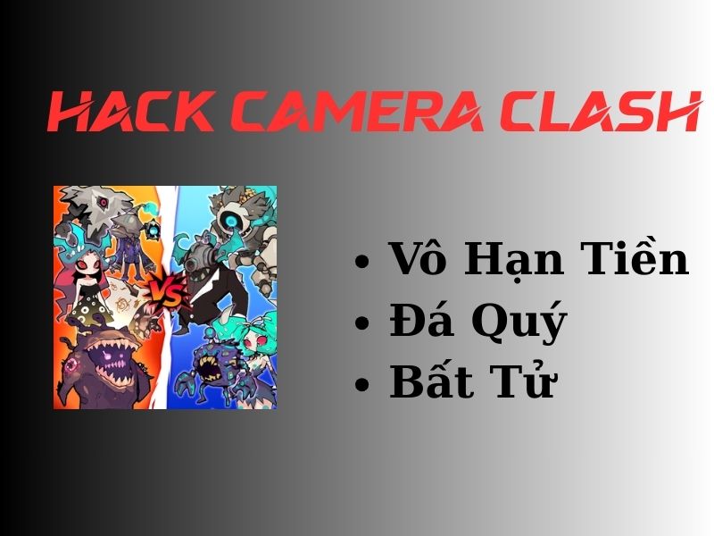 Những Tính Năng Nổi Bật Của Phiên Bản Hack Camera Clash